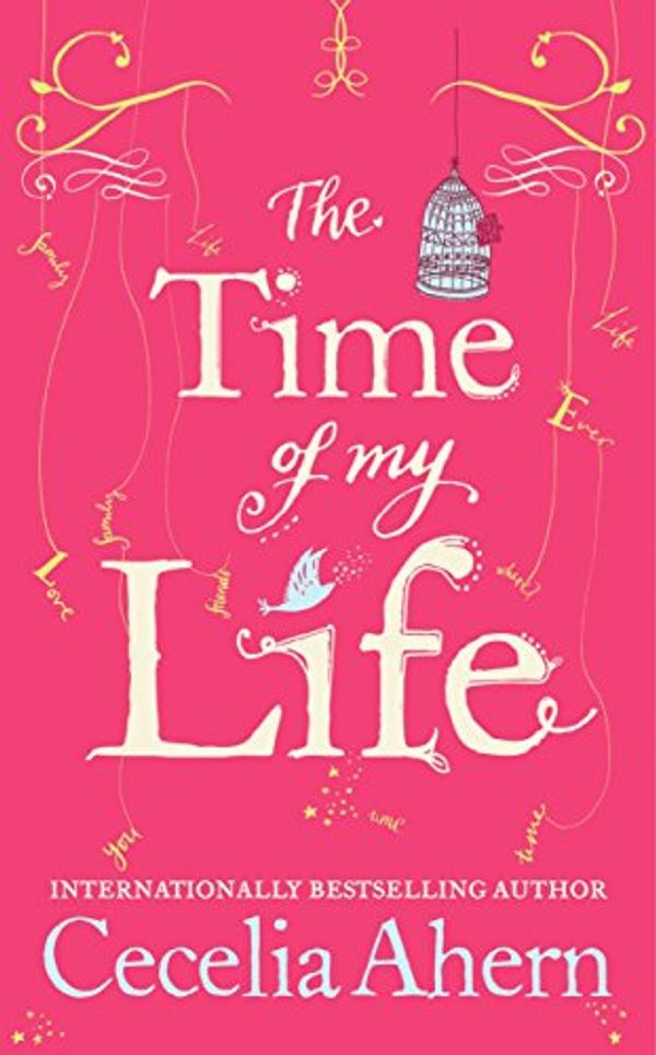 Cover Art for 9780062248626, The Time of My Life Intl by Cecelia Ahern