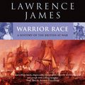 Cover Art for 9780349143446, Warrior Race: A History of the British at War by Lawrence James