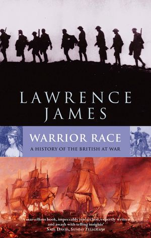 Cover Art for 9780349143446, Warrior Race: A History of the British at War by Lawrence James