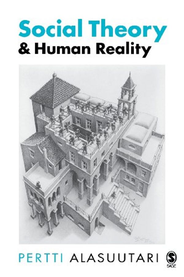 Cover Art for 9780761951650, Social Theory and Human Reality by Pertti Alasuutari