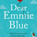 Cover Art for 9781409184218, Dear Emmie Blue: The gorgeously funny and romantic love story everyone s talking about this summer 2020! by Lia Louis
