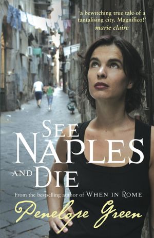 Cover Art for 9780733626029, See Naples and Die by Penelope Green