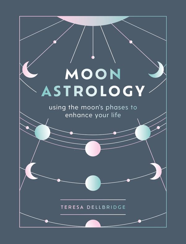 Cover Art for 9781841815329, Moon Astrology by Teresa Dellbridge