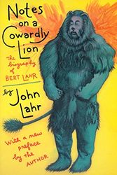 Cover Art for 9780520223042, Notes on a Cowardly Lion by John Lahr