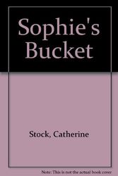 Cover Art for 9780416970104, Sophie's Bucket by Catherine Stock