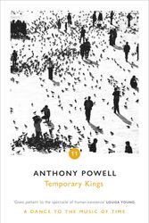 Cover Art for 9780099472520, Temporary Kings by Anthony Powell