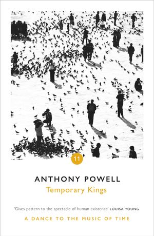Cover Art for 9780099472520, Temporary Kings by Anthony Powell