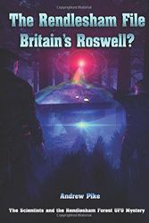 Cover Art for 9781973177579, THE RENDLESHAM FILE: Britain's Roswell ? by Mr. Andrew Pike