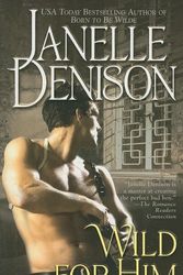 Cover Art for 9780425221976, Wild for Him by Janelle Denison