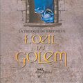 Cover Art for 9782226152985, La Trilogie de Bartimeus Tome 2 - L'?Il Du Golem by Jonathan Stroud