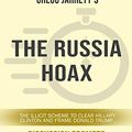Cover Art for 9780368245541, Summary: Gregg Jarrett's The Russia Hoax: The Illicit Scheme to Clear Hillary Clinton and Frame Donald Trump by Sarah Fields