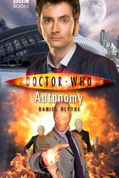 Cover Art for 9781849907910, Doctor Who: Autonomy by Daniel Blythe