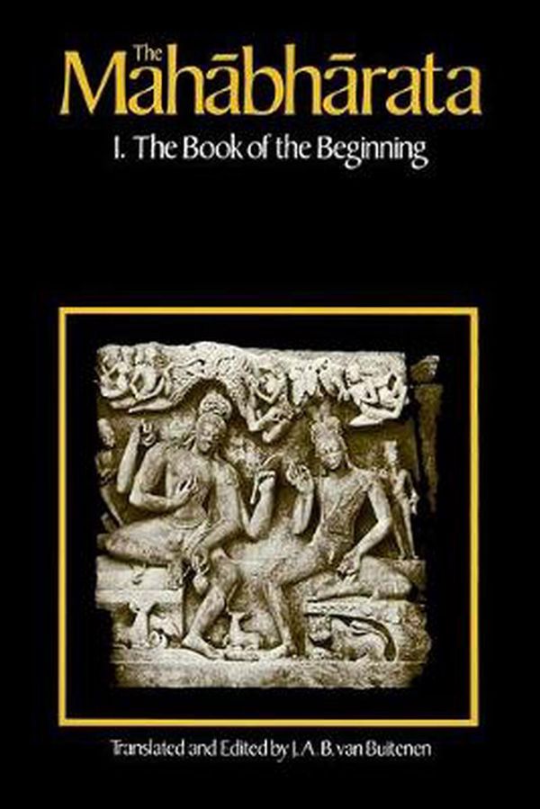 Cover Art for 9780226846637, The Mahabharata: The Book of the Beginning v.1: The Book of the Beginning Vol 1 by J. A. B. van Buitenen