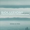 Cover Art for 8601416489414, Soluzioni: A Practical Grammar of Contemporary Italian (Arnold Concise Grammars): Written by Denise De Rome, 2015 Edition, (3rd Edition) Publisher: Routledge [Paperback] by Denise De Rome