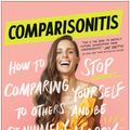 Cover Art for 9781950665860, Comparisonitis: How to Stop Comparing Yourself To Others and Be Genuinely Happy by Melissa Ambrosini