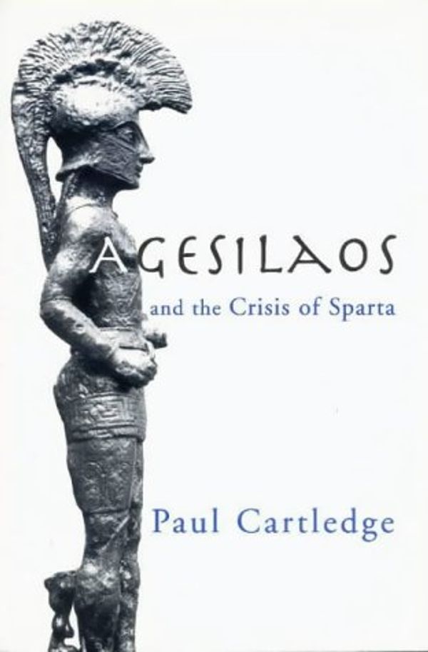 Cover Art for 9780715630327, Agesilaos and the Crisis of Sparta Pb by Paul Cartledge