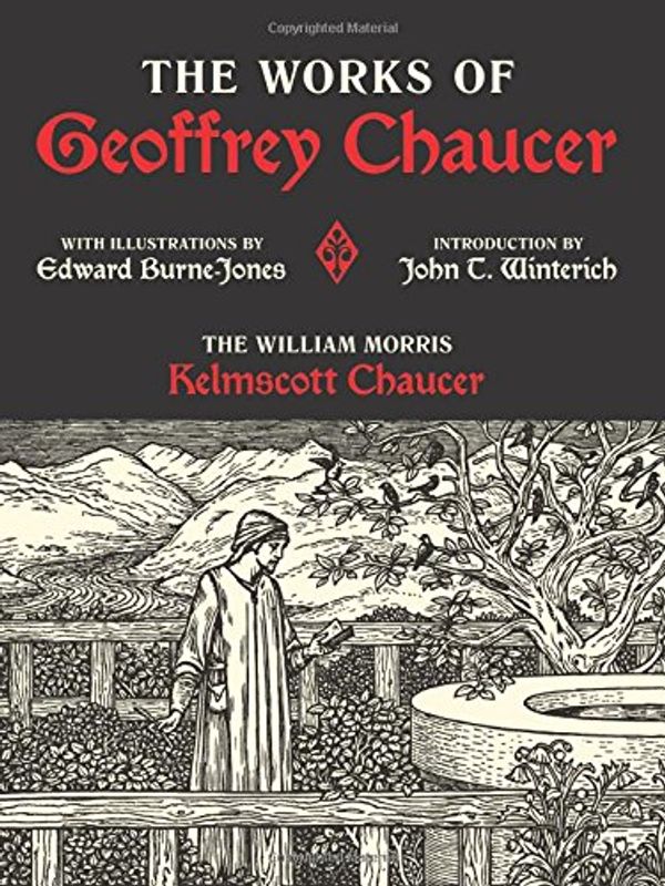 Cover Art for 0800759601042, The Works of Geoffrey Chaucer: The William Morris Kelmscott Chaucer With Illustrations by Edward Burne-Jones (Calla Editions) by Geoffrey Chaucer