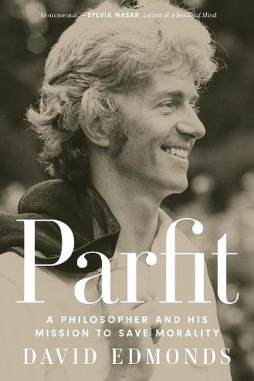 Cover Art for 9780691225234, Parfit: A Philosopher and His Mission to Save Morality by David Edmonds