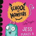 Cover Art for 9781684644841, Jess Makes A Mess (School of Monsters) by Sally Rippin