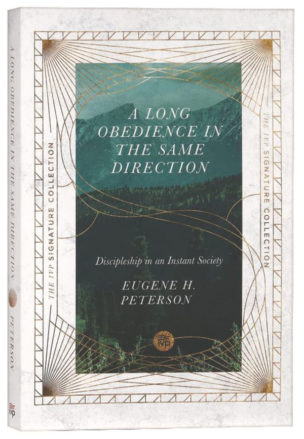Cover Art for 9780830848638, A Long Obedience in the Same Direction: Discipleship in an Instant Society (IVP Signature Collection) by Eugene H. Peterson