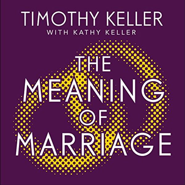 Cover Art for B01DT7JS1M, The Meaning of Marriage: Facing the Complexities of Marriage with the Wisdom of God by Timothy Keller