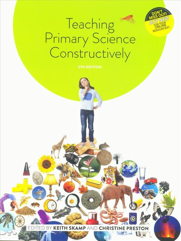 Cover Art for 9780170261203, Teaching Primary Science Constructively with Student Resource Access 12 Months by Keith Skamp