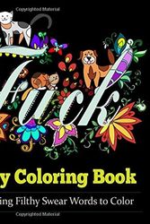 Cover Art for 9781944575366, Sweary Coloring Book: Coloring Books For Adults Featuring Stress Relieving Filthy Swear Words, cute kitten, adorable puppies and colorful flies: Volume 1 (Swear Coloring Book) by Adult Coloring Books