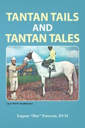 Cover Art for 9781481732611, Tantan Tails and Tantan Tales by Dvm Eugene "Doc" Petersen