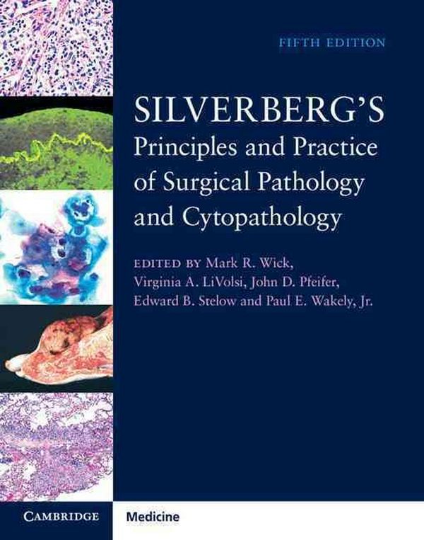 Cover Art for 9781107022836, Silverberg's Principles and Practice of Surgical Pathology and Cytopathology 4 Volume Set by Mark R. Wick