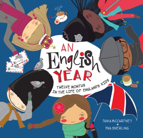 Cover Art for 9781921966866, An English Year: Twelve Months in the Life of England's Kids by Tania McCartney