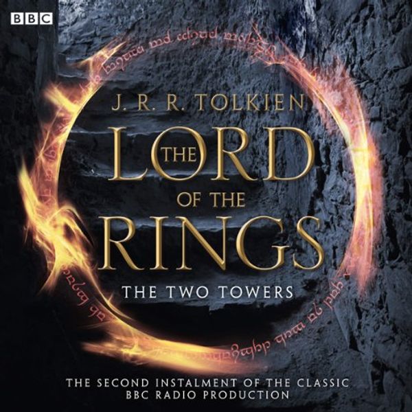 Cover Art for B002SQ5DCO, The Lord Of The Rings: The Two Towers (Dramatised) by J. R. r. Tolkien
