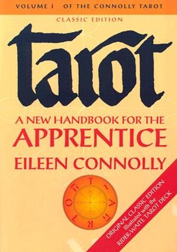 Cover Art for 9780878770458, Tarot: A New Handbook for the Apprentice by Eileen Connolly