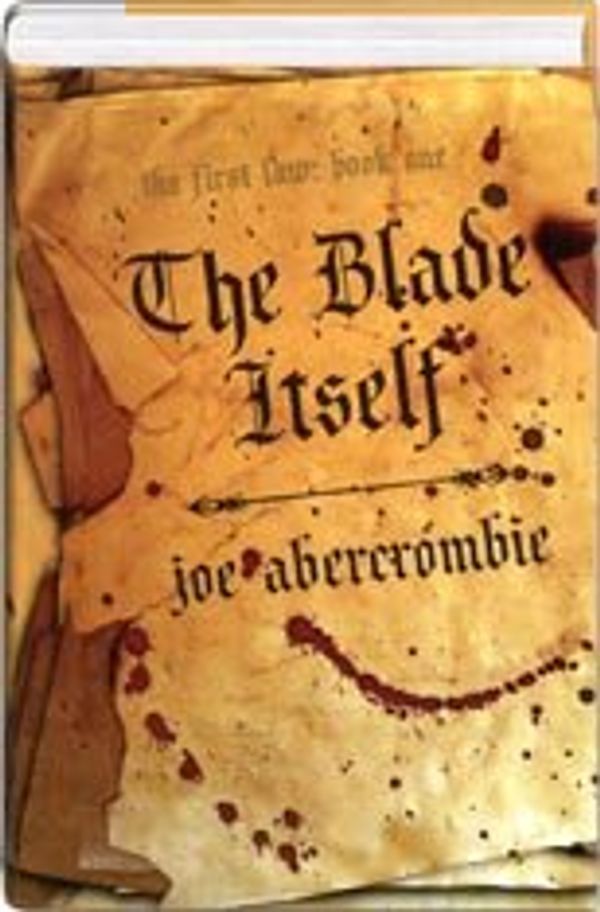 Cover Art for 9781607512295, THE BLADE ITSELF (THE FIRST LAW: BOOK ONE) (THE FIRST LAW BOOK ONE) (The First Law, Book One) by Joe Abercrombie