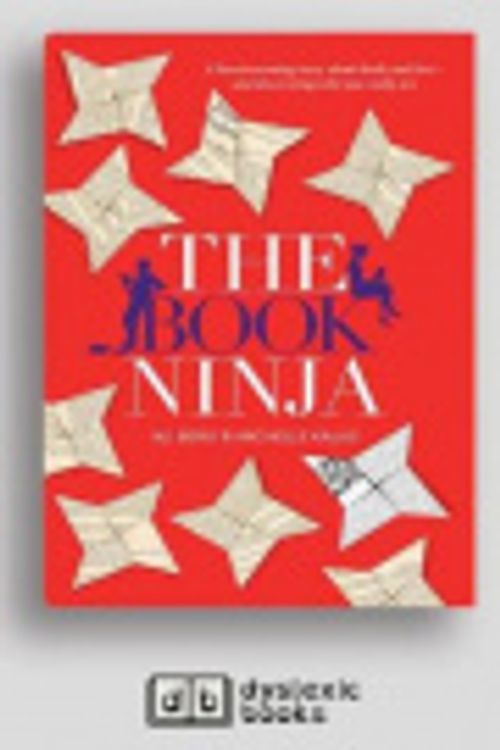 Cover Art for 9781525290329, The Book Ninja (Dyslexic Edition) by Ali Berg, Michelle Kalus