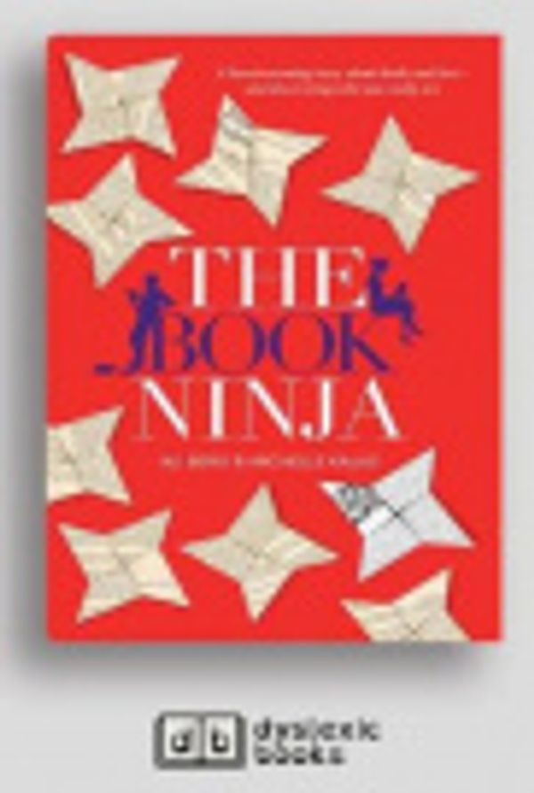 Cover Art for 9781525290329, The Book Ninja (Dyslexic Edition) by Ali Berg, Michelle Kalus