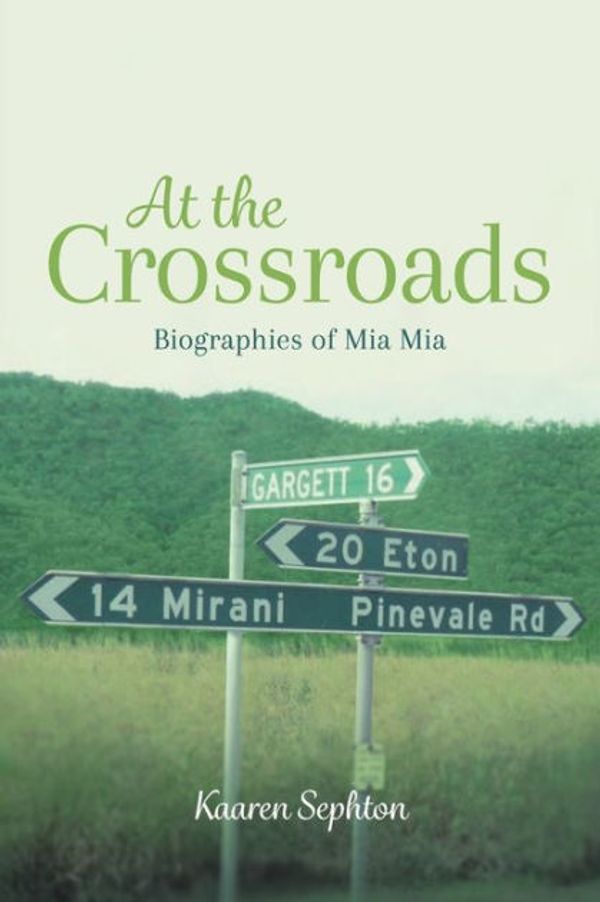 Cover Art for 9780228832102, At the Crossroads: Biographies of Mia Mia by Kaaren Anne Sephton