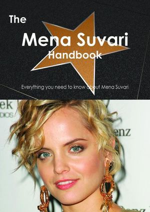 Cover Art for 9781486466894, The Mena Suvari Handbook - Everything you need to know about Mena Suvari by Emily Smith