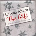 Cover Art for 9780007312573, The Gift by Cecelia Ahern