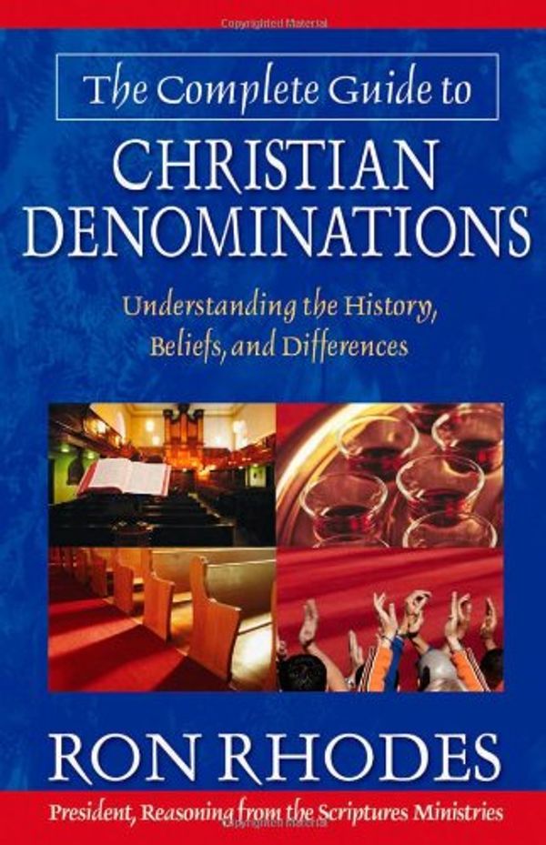 Cover Art for 9780736912891, The Complete Guide to Christian Denominations by Ron Rhodes