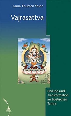 Cover Art for 9783980579889, Vajrasattva by Yeshe, Lama Thubten