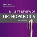 Cover Art for B01FGMRTEQ, Miller's Review of Orthopaedics, 7e by Mark D. Miller MD Stephen R. Thompson MD MEd FRCSC(2015-12-30) by Mark D. Miller Stephen R. Thompson MEd Frcsc, MD, MD