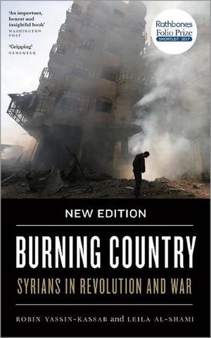 Cover Art for 9780745337821, Burning Country - New EditionSyrians in Revolution and War by Robin Yassin-Kassab