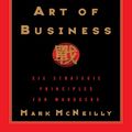 Cover Art for B004TW1ZAY, Sun Tzu and the Art of Business: Six Strategic Principles for Managers by Mark R. McNeilly