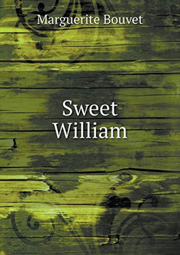 Cover Art for 9785518486027, Sweet William by Marguerite Bouvet