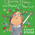 Cover Art for 9781408300053, What Planet Are You From Clarice Bean? by Lauren Child