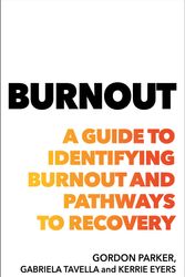 Cover Art for 9781760878061, Burnout: A guide to identifying burnout and pathways to recovery by Gordon Parker, Gabriela Tavella, Kerrie Eyers