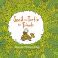 Cover Art for 9781743620236, Snail and Turtle are Friends by Stephen Michael King