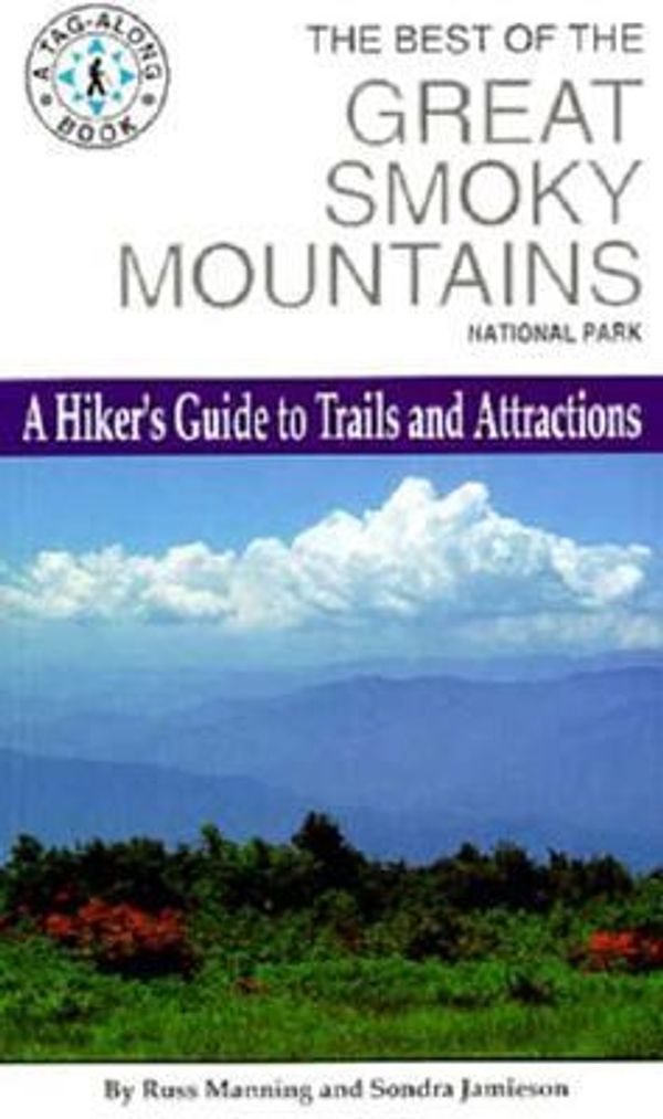 Cover Art for 9780962512223, The Best of the Great Smoky Mountains National Park: A Hiker's Guide to Trails and Attractions by Russ Manning