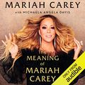 Cover Art for B08BW51K15, The Meaning of Mariah Carey by Mariah Carey