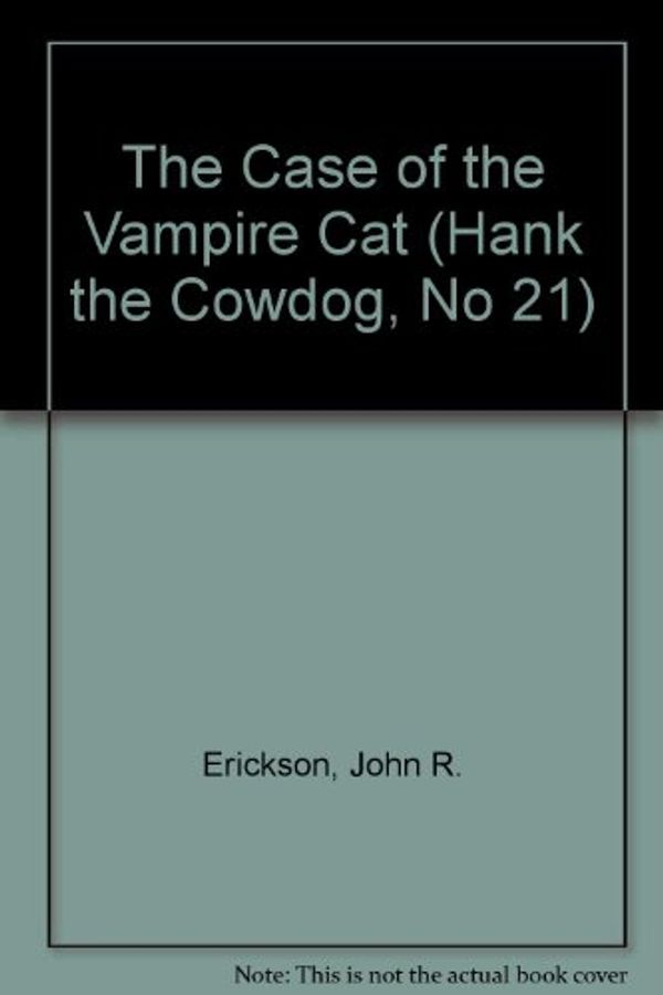 Cover Art for 9780877192367, SE: The Case of the Vampire Cat (Hank the Cowdog, No 21) by John R. Erickson